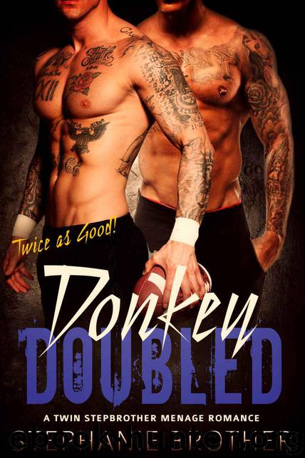 Donkey Doubled: A Twin Stepbrother Menage Romance by Brother Stephanie
