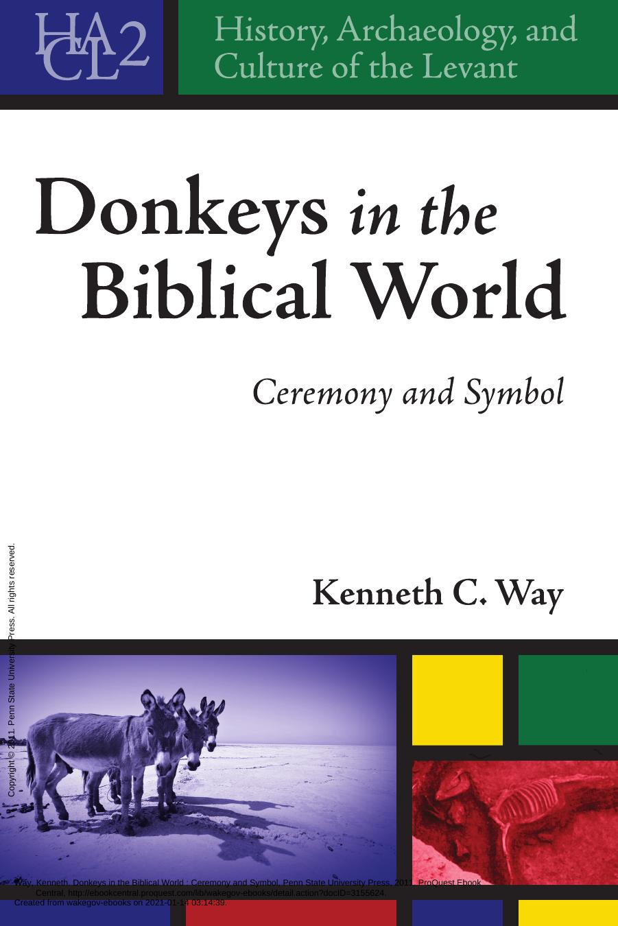 Donkeys in the Biblical World: Ceremony and Symbol: 2 (History, Archaeology, and Culture of the Levant) by Kenneth C. Way