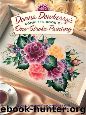 Donna Dewberry's Complete Book of One-Stroke Painting by Donna Dewberry