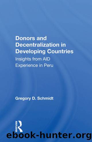 Donors And Decentralization In Developing Countries by Gregory D. Schmidt