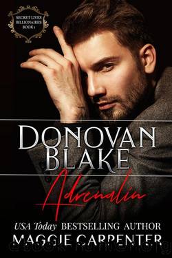 Donovan Blake: Adrenalin (SECRET LIVES: BILLIONAIRES Book 1) by Maggie Carpenter