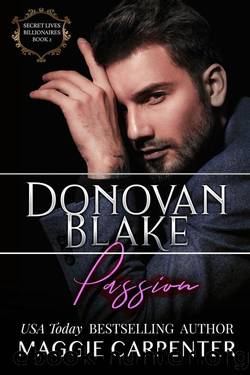 Donovan Blake: Passion (SECRET LIVES: BILLIONAIRES: Book 2) by Maggie Carpenter