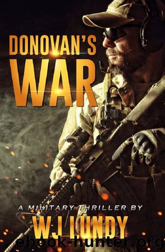 Donovan's War: A Military Thriller (A Tommy Donovan Novel Book 1) by Lundy W.J