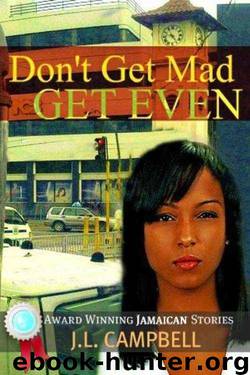 Dont Get Mad...Get Even by J. L. Campbell