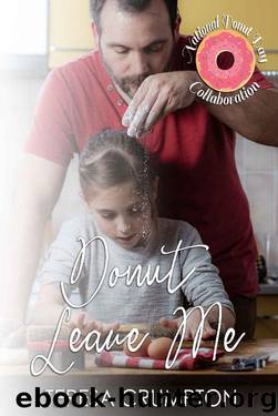 Donut Leave Me (One of the Boys) by Teresa Crumpton