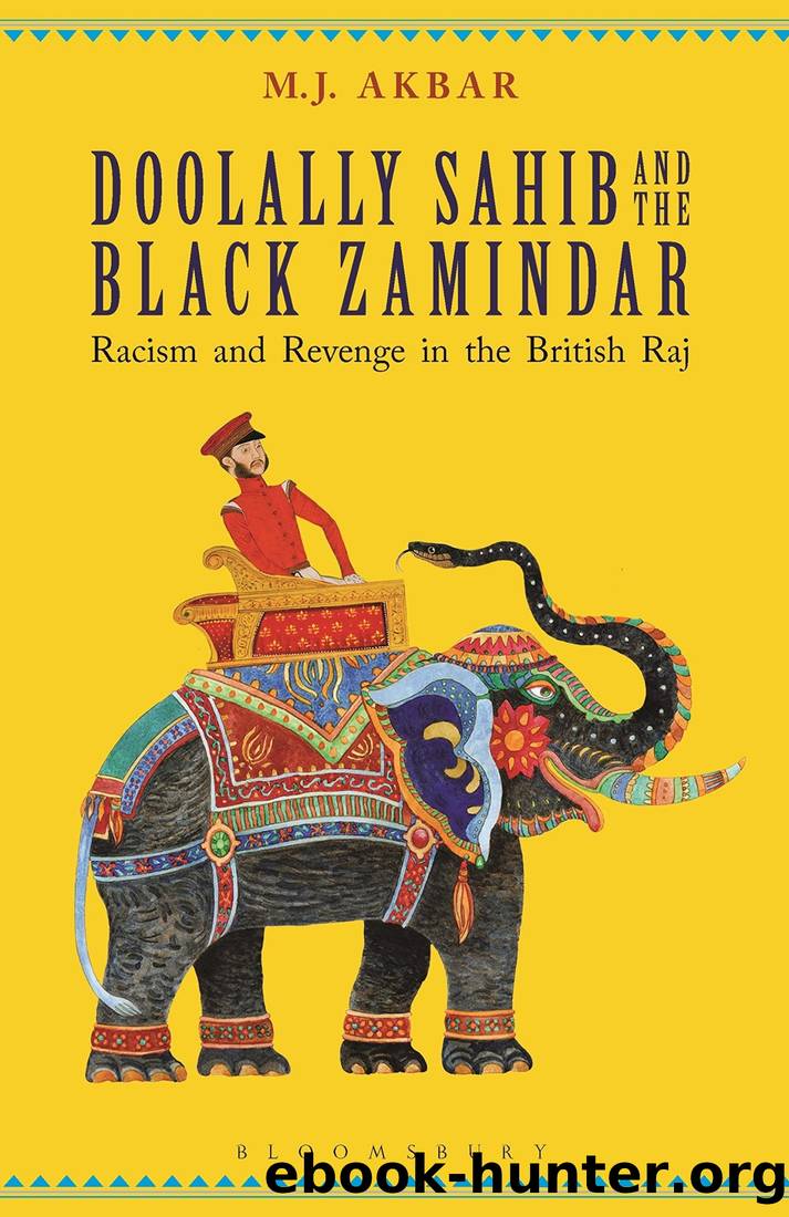 Doolally Sahib and the Black Zamindar: Racism and Revenge in the British Raj by M J Akbar