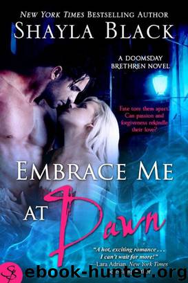 Doomsday Brethren 05 - Embrace Me At Dawn by Shayla Black