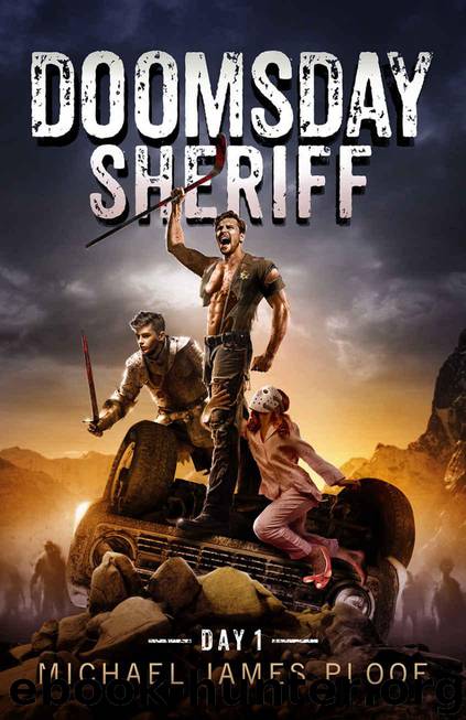 Doomsday Sheriff: Day 1: A Post-Apocalyptic Zombie Adventure by Ploof Michael James & Ploof Michael James
