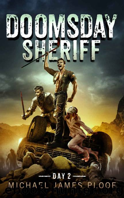 Doomsday Sheriff: Day 2: A Post-Apocalyptic Zombie Adventure by Michael James Ploof