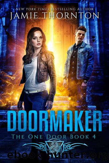 Doormaker: The One Door (Book 4) by Jamie Thornton