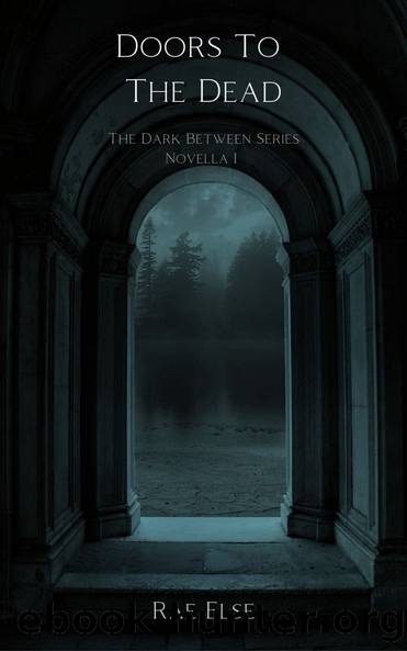 Doors To The Dead by Rae Else