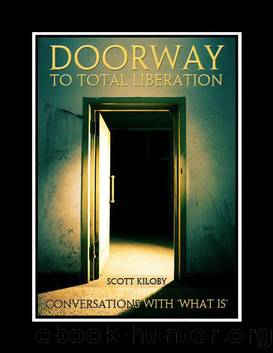 Doorway to Total Liberation: Conversations with What Is by Kiloby Scott