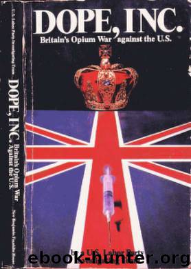 Dope, Inc. Britain Opium War against the US (1978).pdf Version 2 by LaRouche