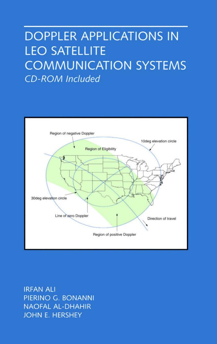 Doppler Applications in LEO Satellite Communication Systems by Irfan Ali Pierino G. Bonanni Naofal Al-Dhahir John E. Hershey