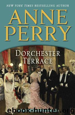 Dorchester Terrace: A Charlotte and Thomas Pitt Novel by Anne Perry