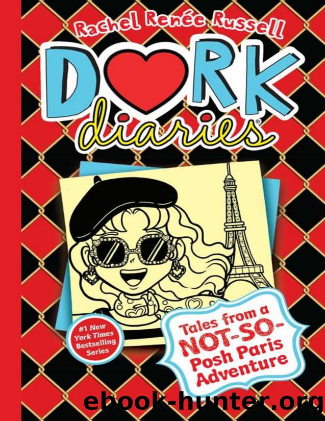 Dork Diaries 15: Tales from a Not-So-Posh Paris Adventure by Rachel Renée Russell