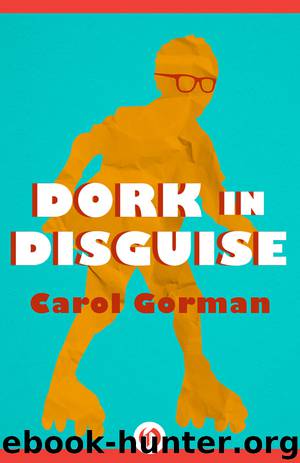 Dork in Disguise by Carol Gorman