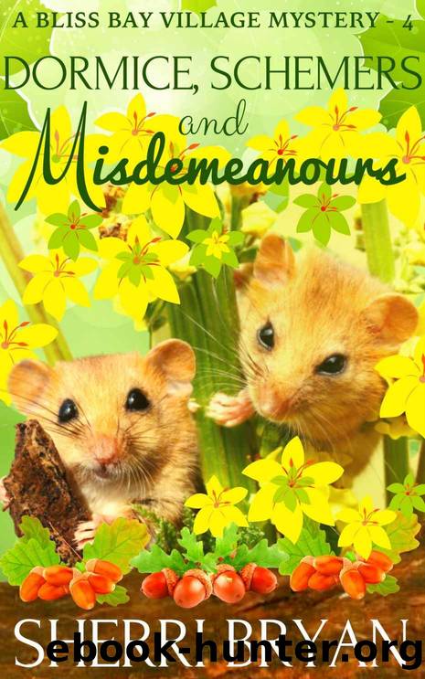 Dormice, Schemers, and Misdemeanours (A Bliss Bay Village Mystery Book 4) by Sherri Bryan