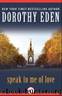 Dorothy Eden by Speak to Me of Love