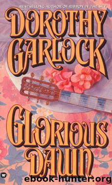 Dorothy Garlock by Glorious Dawn