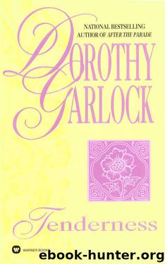 Dorothy Garlock by Tenderness