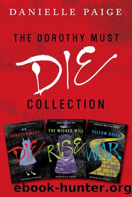 Dorothy Must Die Collection by Danielle Paige