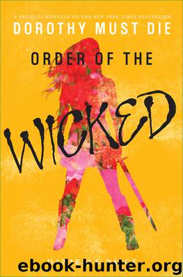 Dorothy Must Die Novella #7 by Danielle Paige