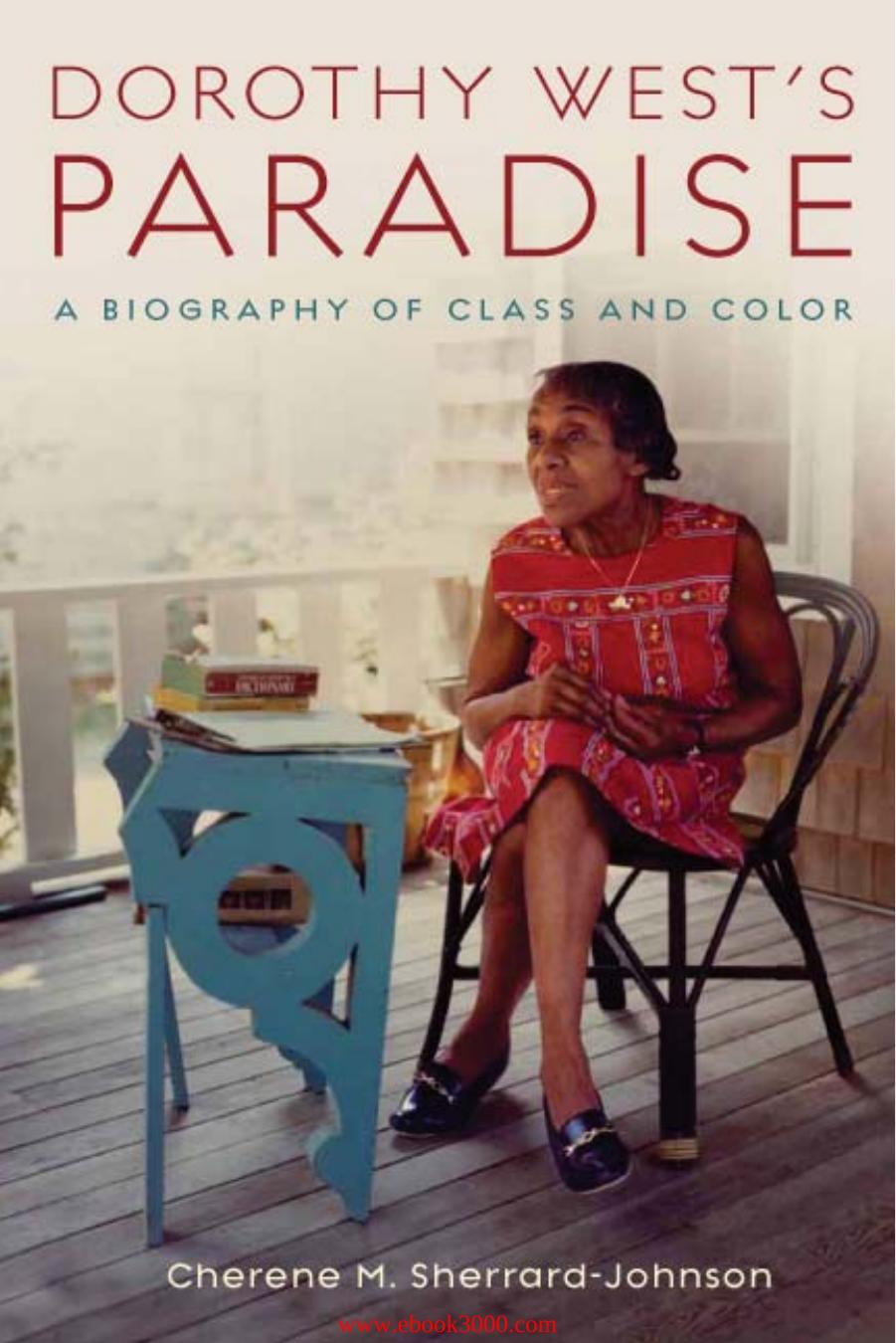 Dorothy West's Paradise: A Biography of Class and Color by Unknow