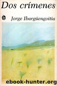 Dos Crimenes by Jorge Ibargüengoitia