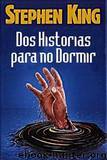 Dos Historias Para No Dormir by Stephen King