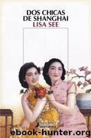 Dos chicas de Shanghai by Lisa See