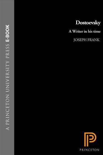 Dostoevsky: A Writer in His Time by Joseph Frank