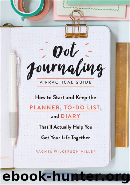 Dot Journaling—A Practical Guide by Rachel Wilkerson Miller