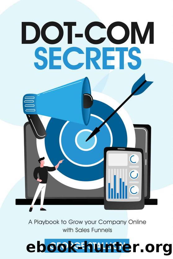 Dot-com Secrets: A Playbook to Grow Your Company Online with Sales Funnel by Stallion George Stallion