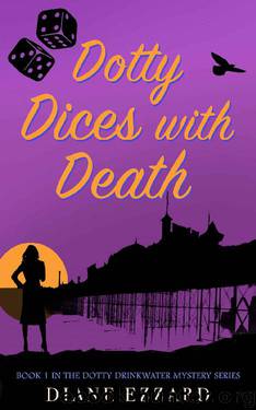 Dotty Dices With Death by Diane Ezzard