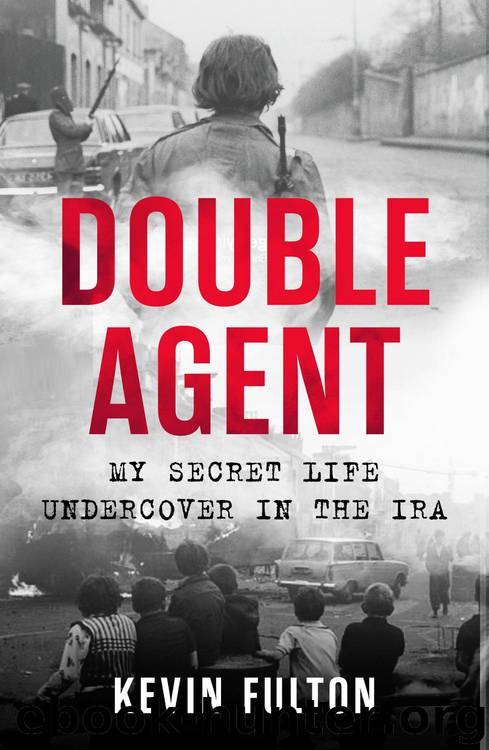 Double Agent: My Secret Life Undercover in the IRA by Kevin Fulton