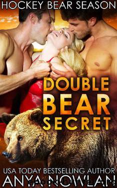 Double Bear Secret: Werebear BBW Menage Romance (Hockey Bear Season Book 2) by Anya Nowlan