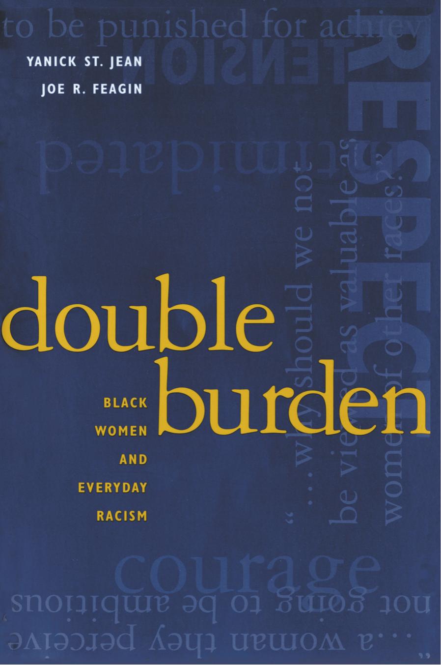 Double Burden: Black Women and Everyday Racism by Yanick St Jean; Joe R Feagin