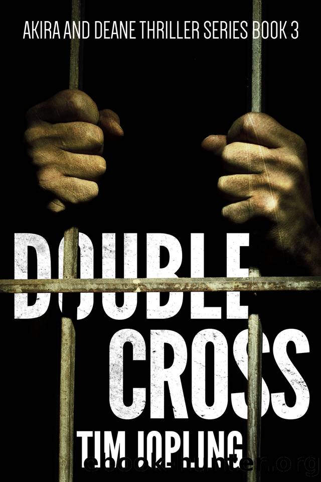 Double Cross: (Akira and Deane Series Book 3) (Akira and Deane Thriller Series) by Tim Jopling