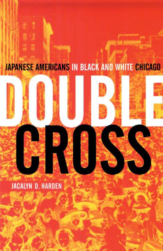Double Cross: Japanese Americans in Black and White Chicago by Jacalyn D. Harden