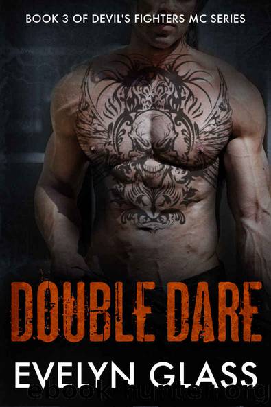 Double Dare (Devil's Fighters MC Book 3) by Evelyn Glass