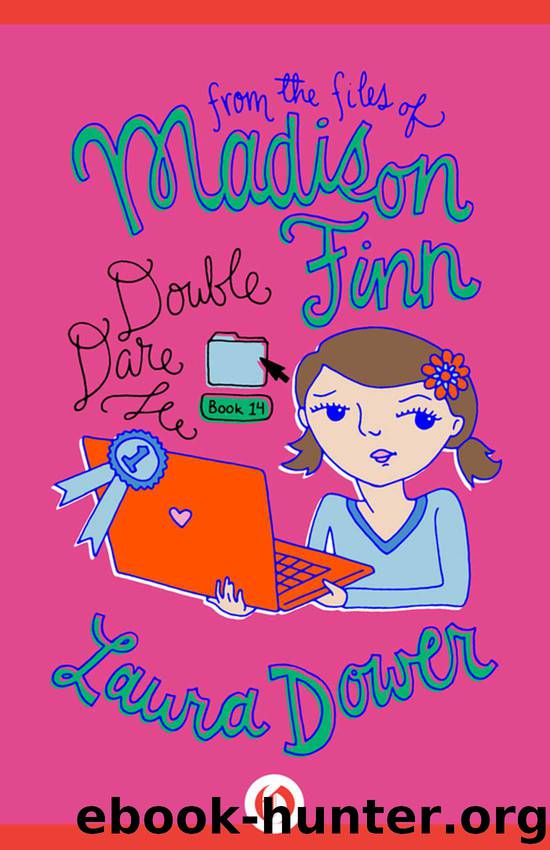 Double Dare (From the Files of Madison Finn, 14) by Dower Laura