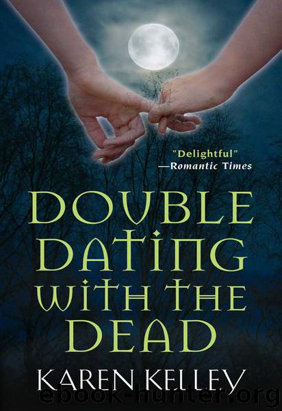 Double Dating with the Dead by Karen Kelley