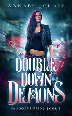 Double Down on Demons (Pandora's Pride Book 1) by Annabel Chase