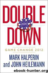 Double Down: Game Change 2012 by John Heilemann