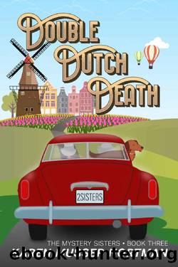 Double Dutch Death (The Mystery Sisters Book 3) by Karen Musser Nortman