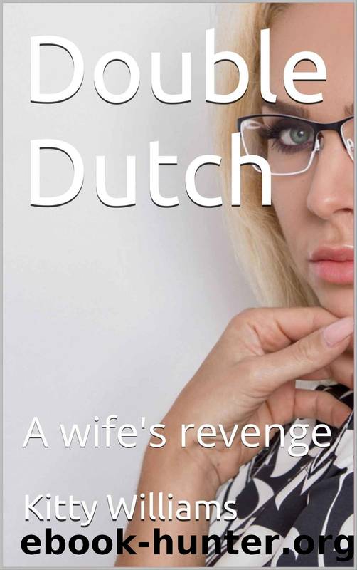 Double Dutch: A wife's revenge by Kitty Williams