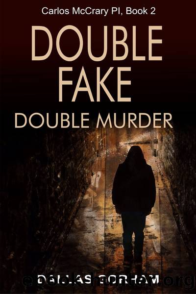 Double Fake, Double Murder (Carlos McCrary, PI, Book 2) by Dallas Gorham