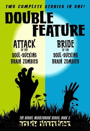 Double Feature: Attack of the Soul-Sucking Brain ZombiesBride of the Soul-Sucking Brain Zombies (The Russel Middlebrook Series Book 3) by Brent Hartinger