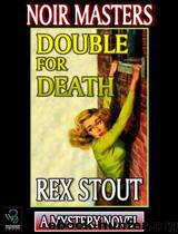 Double For Death by Rex Stout